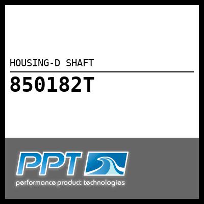 HOUSING-D SHAFT HOUSING-D SHAFT