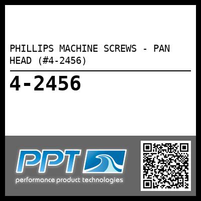 PHILLIPS MACHINE SCREWS - PAN HEAD (#4-2456) - Click Here to See Product Details