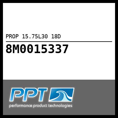 PROP 15.75L30 18D PROP 15.75L30 18D