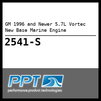 GM 1996 and Newer 5.7L Vortec New Base Marine Engine GM 1996 and Newer 5.7L Vortec New Base Marine Engine