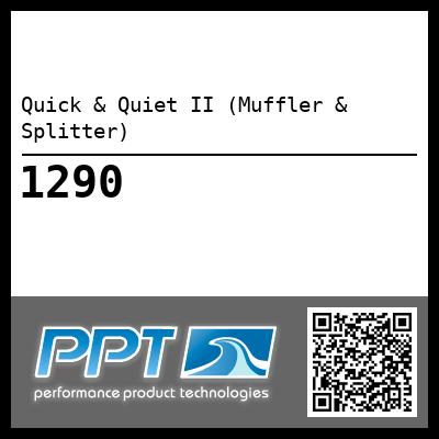 Quick & Quiet II (Muffler & Splitter)