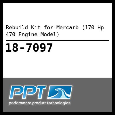 Rebuild Kit for Mercarb (170 Hp 470 Engine Model)