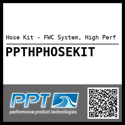 Hose Kit - FWC System, High Perf