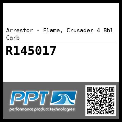 Arrestor - Flame, Crusader 4 Bbl Carb - Click Here to See Product Details