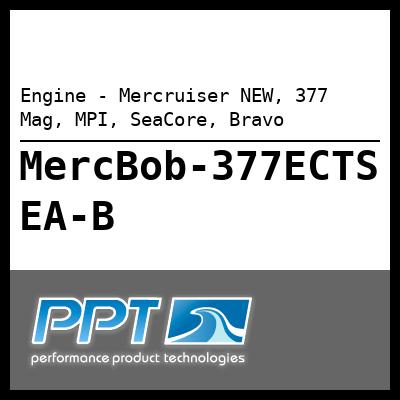 Engine - Mercruiser NEW, 377 Mag, MPI, SeaCore, Bravo Engine - Mercruiser NEW, 377 Mag, MPI, SeaCore, Bravo
