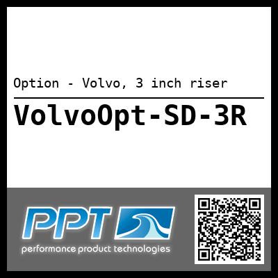 Option - Volvo, 3 inch riser - Click Here to See Product Details