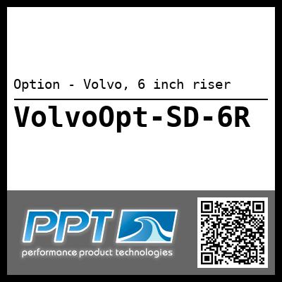 Option - Volvo, 6 inch riser - Click Here to See Product Details