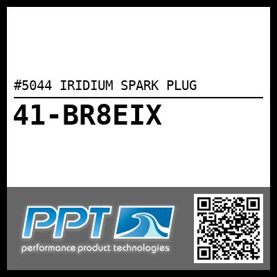 #5044 IRIDIUM SPARK PLUG - Click Here to See Product Details