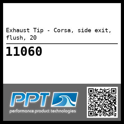 Exhaust Tip - Corsa, side exit, flush, 20