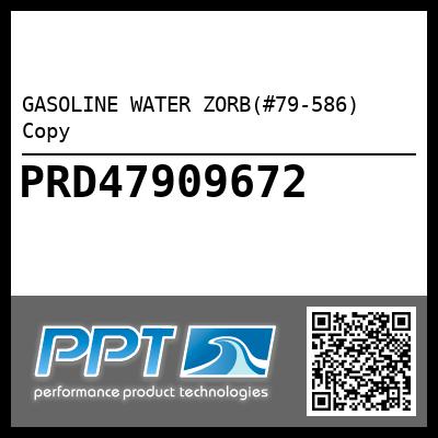 GASOLINE WATER ZORB(#79-586) Copy - Click Here to See Product Details