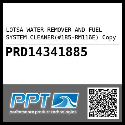 LOTSA WATER REMOVER AND FUEL SYSTEM CLEANER(#185-RM116E) Copy - Click Here to See Product Details