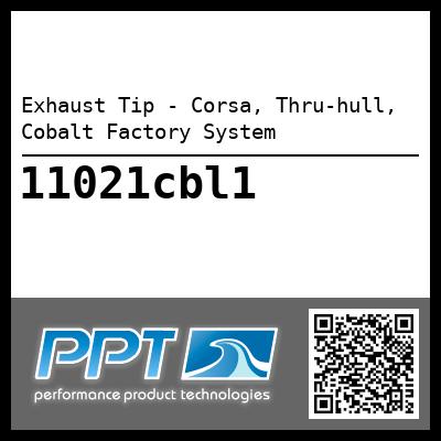 Exhaust Tip - Corsa, Thru-hull, Cobalt Factory System