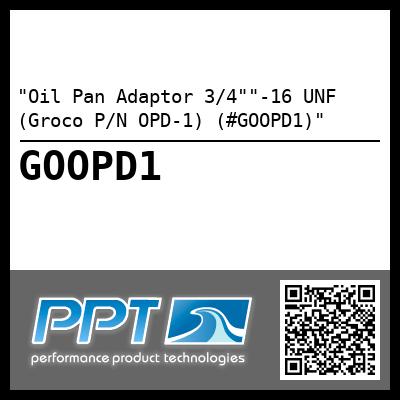 "Oil Pan Adaptor 3/4""-16 UNF (Groco P/N OPD-1) (#GOOPD1)"