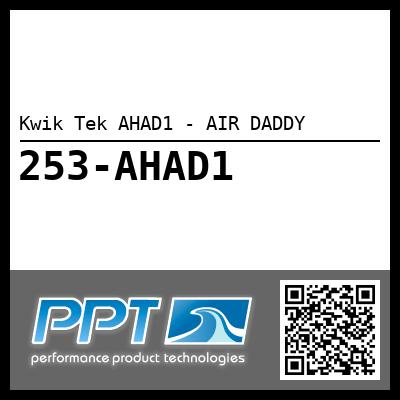Kwik Tek AHAD1 - AIR DADDY - Click Here to See Product Details