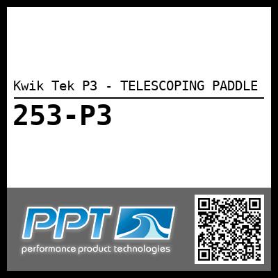 Kwik Tek P3 - TELESCOPING PADDLE - Click Here to See Product Details
