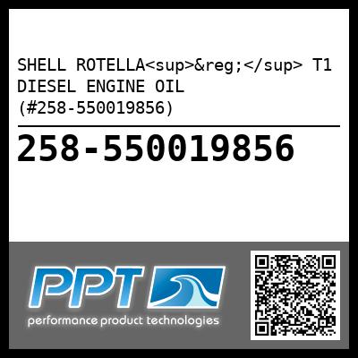 SHELL ROTELLA<sup>&reg;</sup> T1 DIESEL ENGINE OIL (#258-550019856)