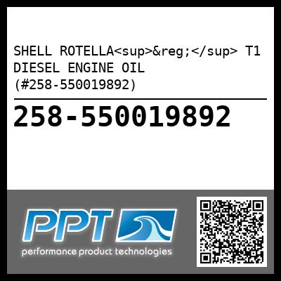 SHELL ROTELLA<sup>&reg;</sup> T1 DIESEL ENGINE OIL (#258-550019892)