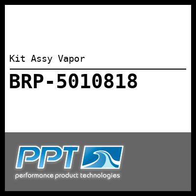 Kit Assy Vapor Kit Assy Vapor