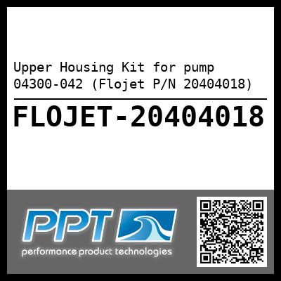 Upper Housing Kit for pump 04300-042 (Flojet P/N 20404018)