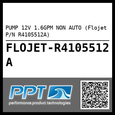 PUMP 12V 1.6GPM NON AUTO (Flojet P/N R4105512A)