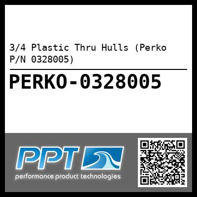 3/4 Plastic Thru Hulls (Perko P/N 0328005)