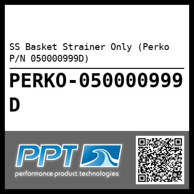 SS Basket Strainer Only (Perko P/N 050000999D)
