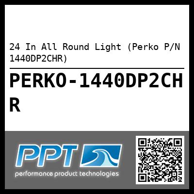 24 In All Round Light (Perko P/N 1440DP2CHR)
