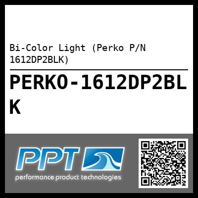 Bi-Color Light (Perko P/N 1612DP2BLK)