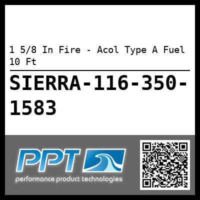 1 5/8 In Fire - Acol Type A Fuel 10 Ft