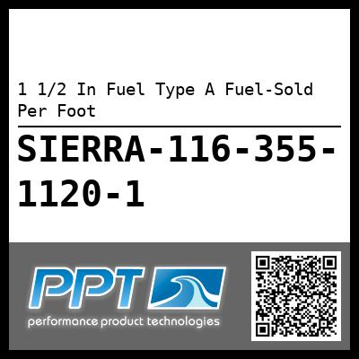1 1/2 In Fuel Type A Fuel-Sold Per Foot