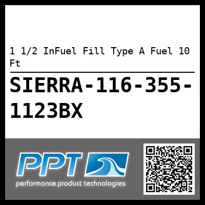 1 1/2 InFuel Fill Type A Fuel 10 Ft