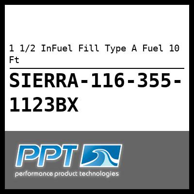 1 1/2 InFuel Fill Type A Fuel 10 Ft