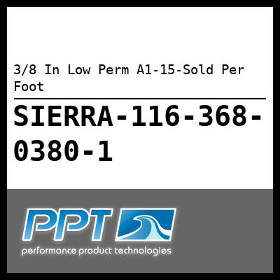 3/8 In Low Perm A1-15-Sold Per Foot 3/8 In Low Perm A1-15-Sold Per Foot