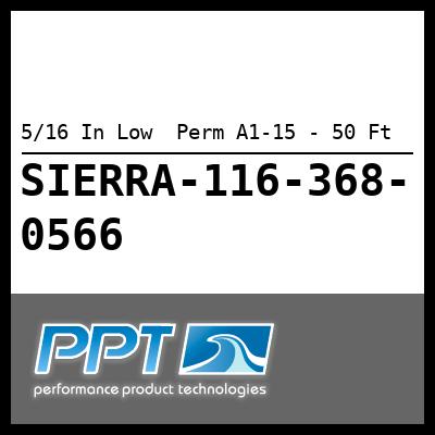 5/16 In Low Perm A1-15 - 50 Ft 5/16 In Low Perm A1-15 - 50 Ft