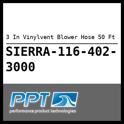 3 In Vinylvent Blower Hose 50 Ft 3 In Vinylvent Blower Hose 50 Ft