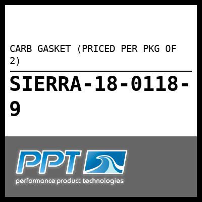 CARB GASKET (PRICED PER PKG OF 2) CARB GASKET (PRICED PER PKG OF 2)
