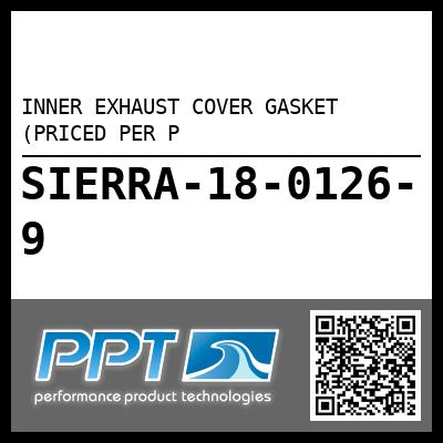 INNER EXHAUST COVER GASKET (PRICED PER P