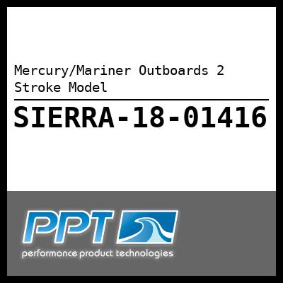 Mercury/Mariner Outboards 2 Stroke Model Mercury/Mariner Outboards 2 Stroke Model