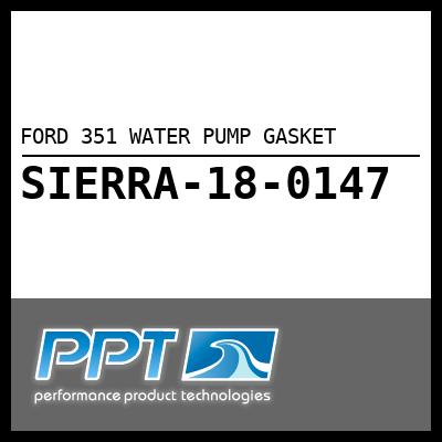 FORD 351 WATER PUMP GASKET