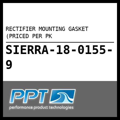 RECTIFIER MOUNTING GASKET (PRICED PER PK RECTIFIER MOUNTING GASKET (PRICED PER PK