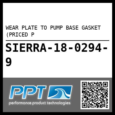 WEAR PLATE TO PUMP BASE GASKET (PRICED P