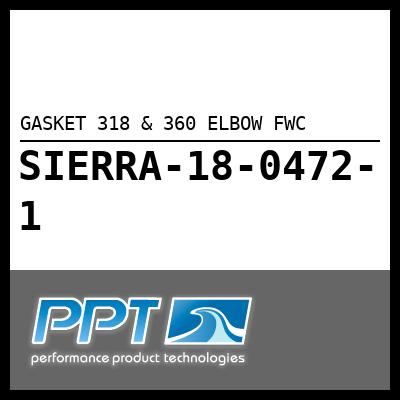 GASKET 318 & 360 ELBOW FWC GASKET 318 & 360 ELBOW FWC