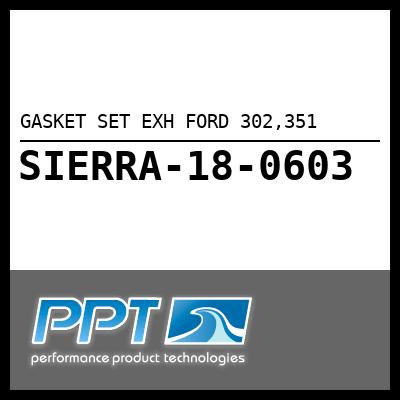 GASKET SET EXH FORD 302,351 GASKET SET EXH FORD 302,351