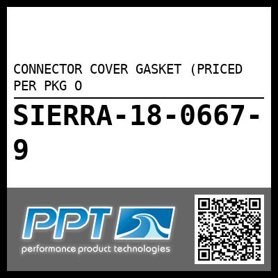 CONNECTOR COVER GASKET (PRICED PER PKG O