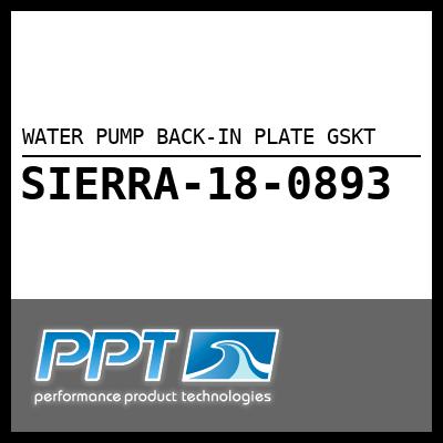 WATER PUMP BACK-IN PLATE GSKT WATER PUMP BACK-IN PLATE GSKT