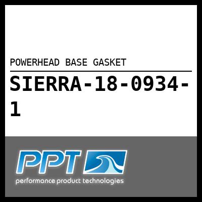 POWERHEAD BASE GASKET POWERHEAD BASE GASKET