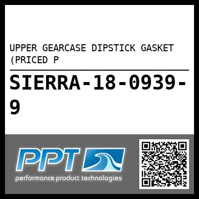 UPPER GEARCASE DIPSTICK GASKET (PRICED P