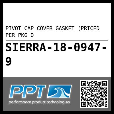 PIVOT CAP COVER GASKET (PRICED PER PKG O