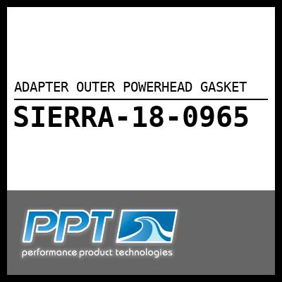 ADAPTER OUTER POWERHEAD GASKET ADAPTER OUTER POWERHEAD GASKET
