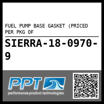 FUEL PUMP BASE GASKET (PRICED PER PKG OF